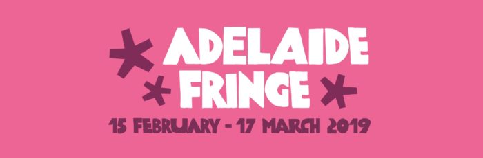 Adelaide Fringe Festival 2019