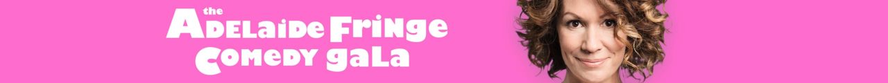 The Adelaide Fringe Comedy Gala